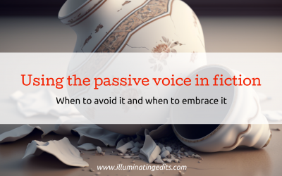 Using the passive voice in fiction: when to avoid it and when to embrace it